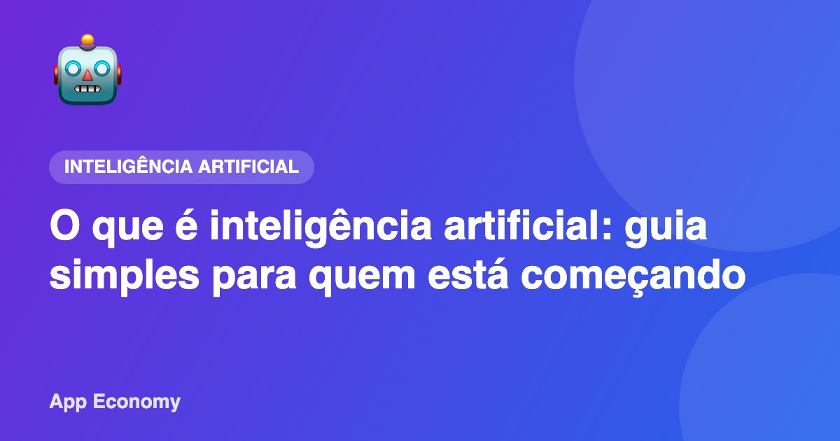 O que é inteligência artificial: guia simples para quem está começando