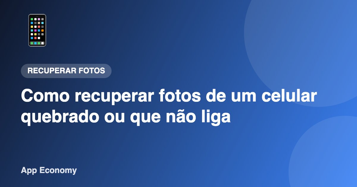 Como recuperar fotos de um celular quebrado ou que não liga