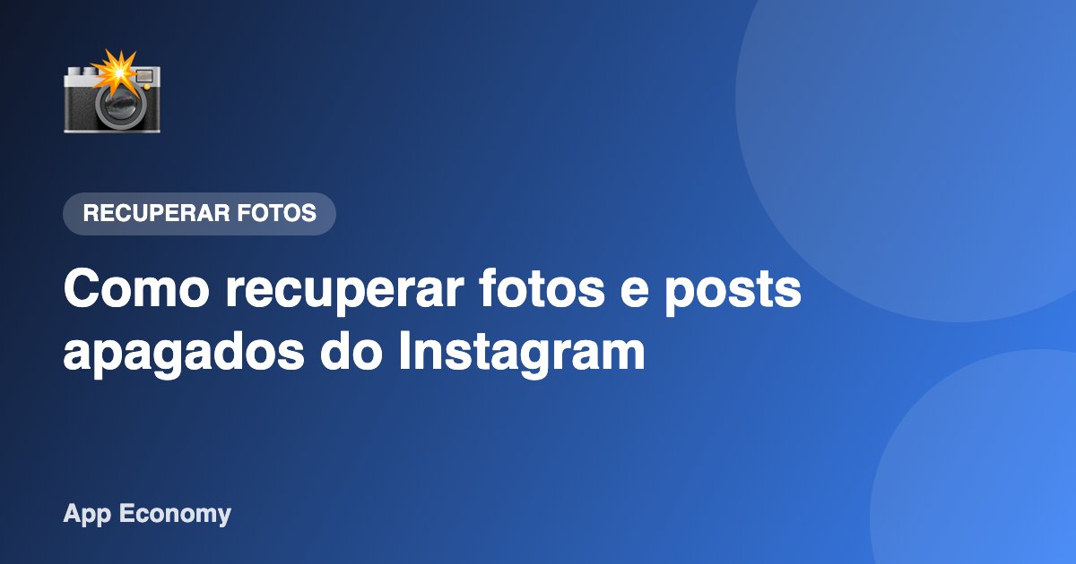 Como recuperar fotos e posts apagados do Instagram