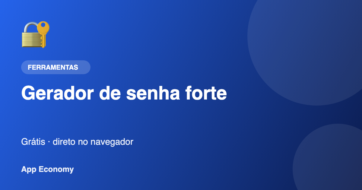 Gerador de senha forte - ferramenta online gratuita